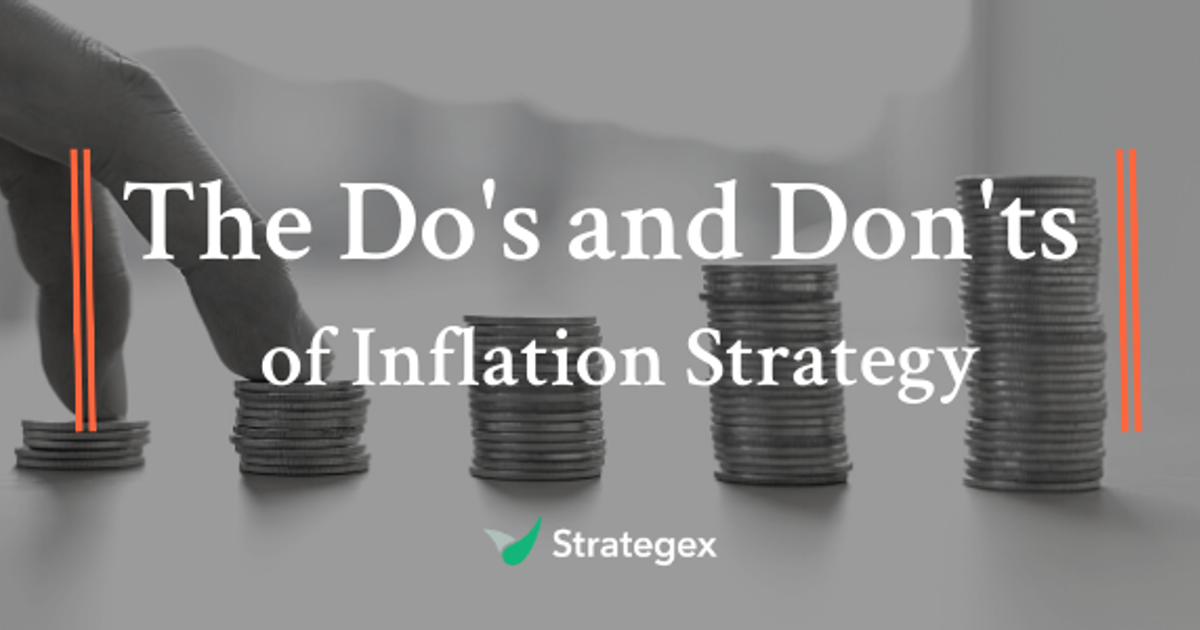 Strategy Inflation Strategex | The Do’s and Don’ts of Inflation Strategy